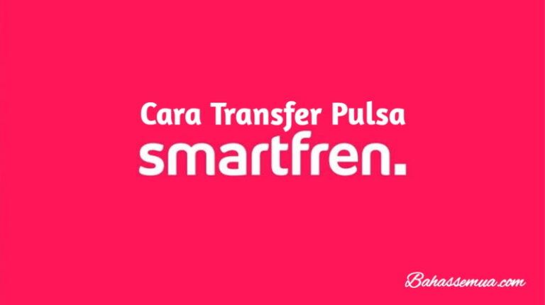Cara Transfer Pulsa Smartfren Terbaru
